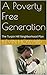 A Poverty Free Generation: ...