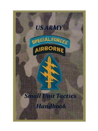 US Army Special Forces Small Unit Tactics Handbook (Paperback)