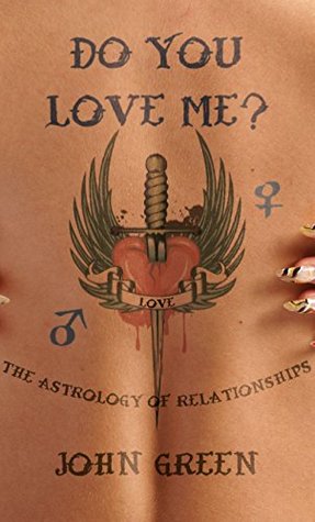 Do You Love Me?: The Astrology of Relationships (Kindle Edition)