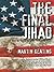 The Final Jihad: When the "best of the worst" finally come for us!