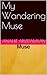 My Wandering Muse by Anahit Arustamyan