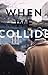 When We Collide