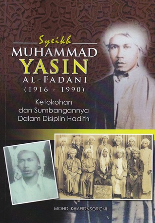 Syeikh Muhammad Yasin al-Fadani (1916-1990): Ketokohan dan Sumbangannya alam Disiplin Hadith