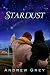 Stardust by Andrew Grey Stardust by Andrew Grey