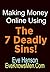 Making Money Online Using The 7 Deadly Sins! by Eve Hanson