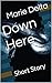 Down Here: Short Story