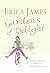 Gardens of Delight by Erica  James