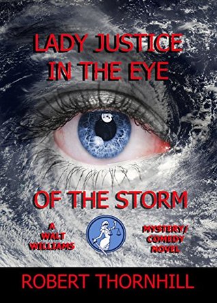 Lady Justice in the Eye of the Storm (Kindle Edition)