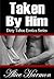 Taken by Him (Dirty Taboo E...