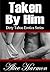 Taken by Him by Alice Harmon