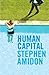 Human Capital by Stephen Amidon Human Capital by Stephen Amidon