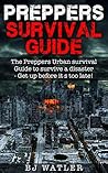 Preppers survival Guide: The preppers urban survival Guide to survive a Disaster- Get up before it,s too late