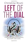 Left of the Dial by Christina Bruni