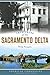 True Tales of the Sacramento Delta (American Chronicles)