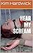 Hear My Scream