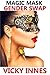 Magic Mask Gender Swap (Super Feminine Transformation Book 1)