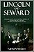 Lincoln and Seward by Gideon Welles