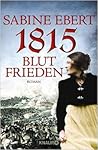 1815 - Blutfrieden by Sabine Ebert