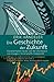 Die Geschichte der Zukunft. Sozialverhalten heute und der Wohlstand von morgen (German Edition)