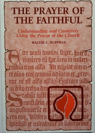 The prayer of the faithful: Understanding and creatively using the prayer of the church