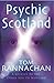 Psychic Scotland: A Journey to the Other Side of Scotland