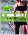 Fit ohne Geräte für Frauen by Mark Lauren