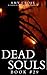 Dead Souls 29 (The Dead Souls Serial)