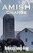 Amish Change (Young Amish Romance Short Stories Series)
