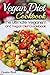 Vegan Diet Cookbook: The Ultimate Veganism and Vegan Diet Guidebook