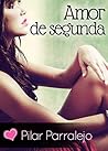 Amor de segunda by Pilar Parralejo