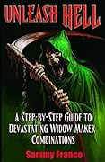 Unleash Hell: A Step-by-Step Guide to Devastating Widow Maker Combinations