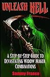 Unleash Hell: A Step-by-Step Guide to Devastating Widow Maker Combinations (Widow Maker Program Series Book 3)