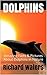 DOLPHINS: Amazing Facts, Am...