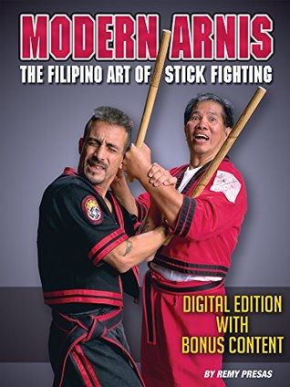 Modern Arnis: The Filipino Art of Stick Fighting: Digital Edition With Bonus Content (Kindle Edition)