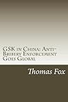 GSK in China: Anti-Bribery Enforcement Goes Global