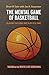 The Mental Game of Basketball