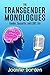 The Transgender Monologues: Gender, Sexuality, and LGBT Life