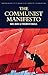 The Communist Manifesto: The Condition of the Working Class in England in 1844; Socialism: Utopian and Scientific (Classics of World Literature)