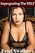 Impregnating the MILF (Hot Cougar Impregnation Erotica)