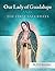 Our Lady of Guadalupe and t...