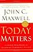 Today Matters: 12 Daily Pra...
