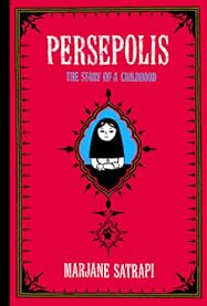 Persepolis: The Story of a Childhood (Persepolis, #1)