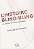 L'histoire bling-bling by Nicolas Offenstadt