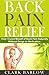 Back Pain Relief: How I Cured Myself of Back Pain Naturally Without Drugs or Medication