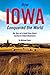 How Iowa Conquered the World: The Story of a Small Farm State's Journey to Global Dominance
