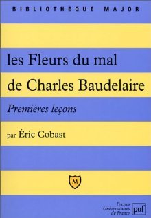 Les Fleurs du mal de Charles Baudelaire : premières leçons