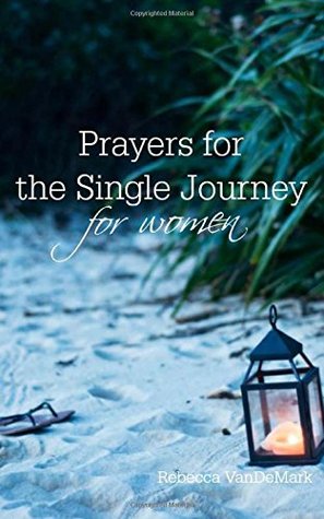 Prayers for The Single Journey: for women