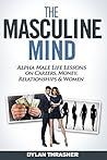 The Masculine Mind by Dylan Thrasher