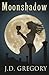Moonshadow by J.D. Gregory