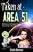 Taken at Area 51: Or, how two well-equipped visitors from time and space changed my sex life. (Taken By... Parodies)